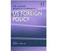 Ashgate Research Companion to US Foreign Policy