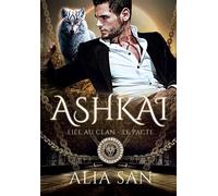 Ashkai Liée au Clan - Le Pacte - Alia San - Bookelis - broché - Roman