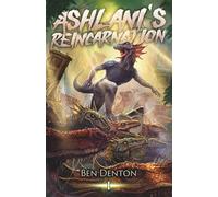Ashlani's Reincarnation: A Monster Evolution LitRPG
