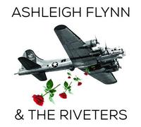 Ashleigh Flynn & The - Ashleigh Flynn And The Riveters [Cd]
