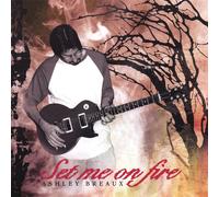 Ashley Breaux - Set Me on Fire