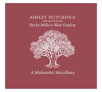 Ashley Hutchings, Becky Mills & Blair Dunlop - A Midwinter Miscellany [Import]