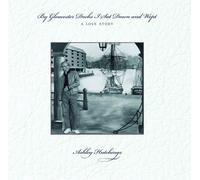 ASHLEY HUTCHINGS - BY GLOUCESTER DOCKS I SAT AND WEPT VINYL LP NEUF