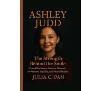 Ashley Judd: The Strength Behind the Smile - From Film Icon to Fearless Advocate for Women, Equality, and Mental Health