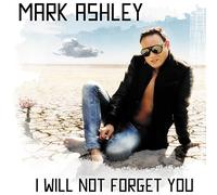 Ashley,Mark - I Will Not Forget You [Import]