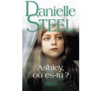 Ashley, où es-tu ? Danielle Steel (Auteur), Nelly Ganancia (Traduction)