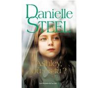 Ashley, où es-tu ? Danielle Steel (Auteur), Nelly Ganancia (Traduction)