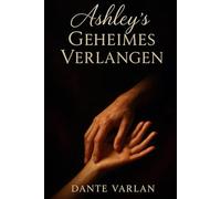 Ashley´s Geheime Verlangen: „Eine Ehefrau am Rande der Versuchung“