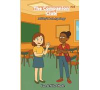 Ashley’s Late Apology: The Companion Club #32: A Christian Middle-Grade Story about Friendship, Forgiveness, and Learning to Speak with Care (Ages 8-12)