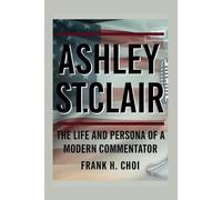 Ashley St. Clair: The Life and Persona of a Modern Commentator