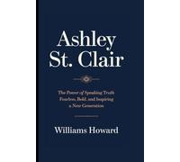 ASHLEY ST. CLAIR: The Power of Speaking Truth - Fearless, Bold, and Inspiring a New Generation