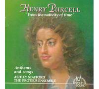 Ashley Stafford & The Proteus Ensemble - Henry Purcell `From the Nativity of Time` [UK Import]