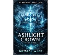 Ashlight Crown: A Dark Romantic Fantasy of Fae Courts, Fracture Magic, and War