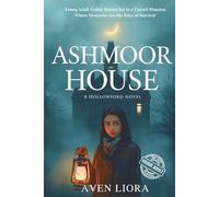 Ashmoor House A Hollowford Novel: Young Adult Gothic Horror Set in a Cursed Mansion Where Memories Are the Price of Survival