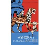 Ashoka Et La Flamme Sacrée