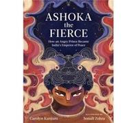 Ashoka the Fierce by Sonali Zohra Sonali Zohra (Auteur)