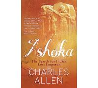 Ashoka: The Search for India's Lost Emperor