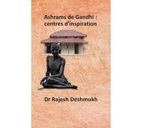 Ashrams de Gandhi : centres d'inspiration