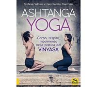Ashtanga Yoga. Corpo respiro movimento nella pratica del Vinyasa