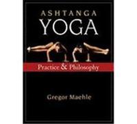 Ashtanga Yoga: Practice and Philosophy Maehle, Gregor (Auteur)