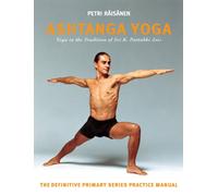 Ashtanga Yoga: The Yoga Tradition of Sri K. Pattabhi Jois: The Definitive Primary Series Practice Manual