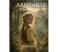 ASHTARTÉ. EL BOSQUE MALDITO