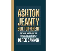 ASHTON JEANTY: BUILT DIFFERENT: The Man Who Made The Impossible Look Easy