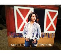 Ashton Shepherd - This Is America