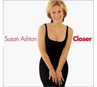 Ashton, Susan - Closer by Ashton, Susan (1999) Audio CD