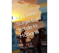Así Como Surge Este Sol de la Mañana