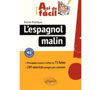 Asi de facil ! L'espagnol malin: 75 fiches pour réussir, exercices corrigés