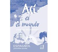 Asi es el mundo : Espagnol, première année (Livre du professeur)