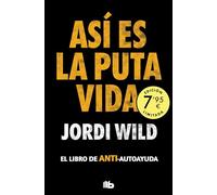 Así es la puta vida (Campaña edición limitada): El libro de ANTI-autoayuda