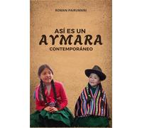 ASÍ ES UN AYMARA CONTEMPORÁNEO