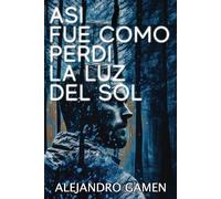 Así fue como perdí la luz del Sol