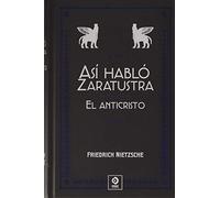 ASÍ HABLÓ ZARATUSTRA / EL ANTICRISTO