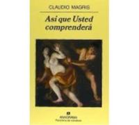 Así Que Usted Comprenderá - Claudio Magris Claudio Magris (Auteur)