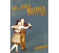 Asi Se Baila Milonga 1: Testimonios