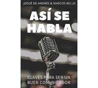 Así Se Habla: Claves Para Ser Un Buen Comunicador