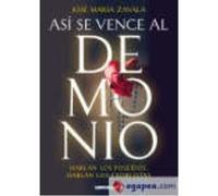Así Se Vence Al Demonio - ZAVALA Zavala (Auteur)