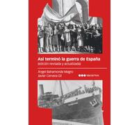 Así terminó la guerra de España: (edición revisada y actualizada)