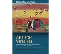 Asia After Versailles Urs Matthias Zachmann, (Auteur)