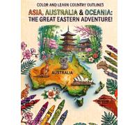 ASIA, AUSTRALIA AND OCEANIA THE GREAT EASTERN ADVENTURE