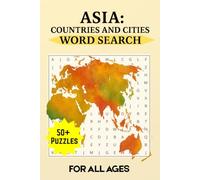 Asia Countries and Cities Word Search: For Adults, Boys And Girls Ages 6,7,8,9,10,11,12, and Adults: The Perfect Geography Gift For People Who Love ... 50 Asia Geography Themed Word-Search Puzzles