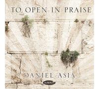 ASIA,DANIEL - To Open In Praise