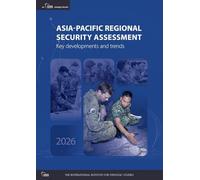 Asia-Pacific Regional Security Assessment 2026 : Key developments and trends – Routledge