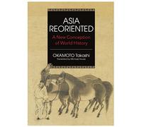 Asia Reorientated: A New Conception of World History