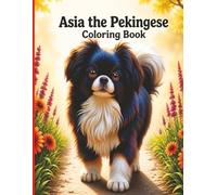 Asia The Pekingese Coloring Book: Join this pretty pup on a coloring adventure!