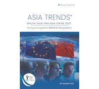 Asia Trends 11: SPECIAL ISSUE: PRIX ASIA CENTRE 2025: Young Europeans Rethink Geopolitics