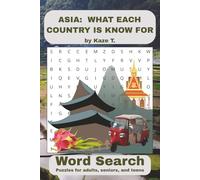 Asia: What Each Country is Known for Word Search and Puzzle Book: Educational and Fun Word Search with Easy to Read Print about What Each Asian ... … Gift for Vacations, Holidays and Free Times